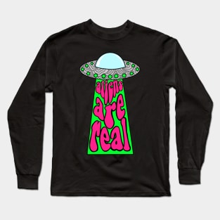 Aliens Are Real Long Sleeve T-Shirt